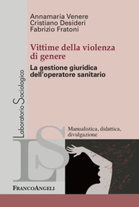 Vittime della violenza di genere. La gestione giuridica dell'operatore sanitario - Librerie.coop