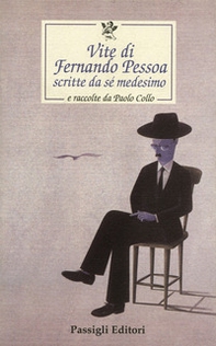 Vite di Fernando Pessoa scritte da sé medesimo e raccolte da Paolo Collo - Librerie.coop