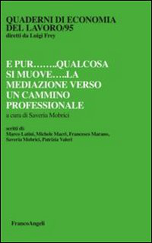 E pur qualcosa si muove. La mediazione verso un cammino professionale - Librerie.coop E pur qualcosa si muove. La mediazione verso un cammino professionale - Librerie.coop