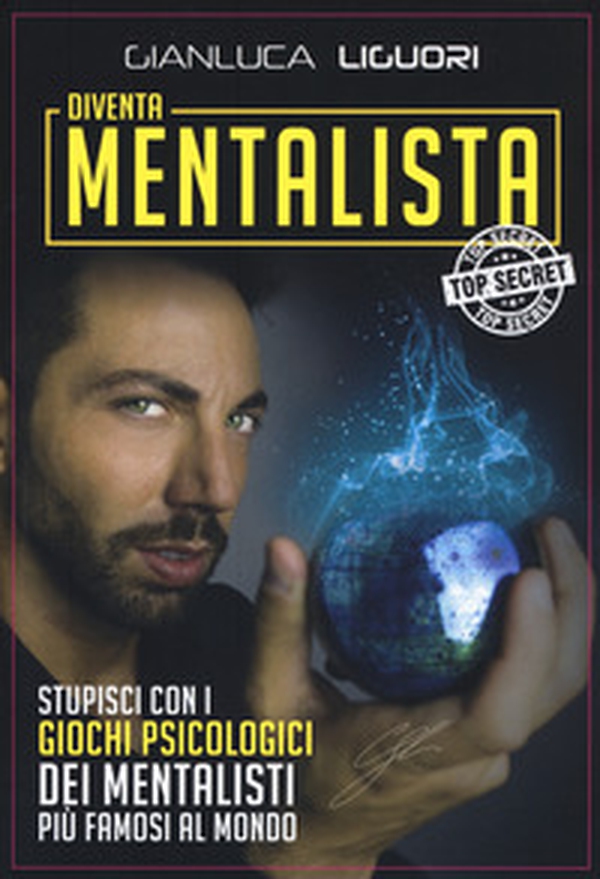 Diventa mentalista. Stupisci con i giochi psicologici dei mentalisti più famosi al mondo - Librerie.coop Diventa mentalista. Stupisci con i giochi psicologici dei mentalisti più famosi al mondo - Librerie.coop