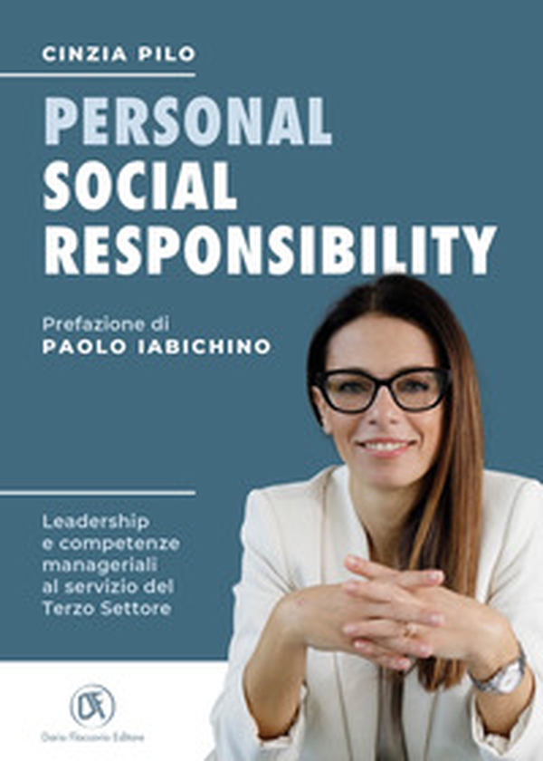 Personal social responsibility. Leadership e competenze manageriali al servizio del Terzo Settore - Librerie.coop Personal social responsibility. Leadership e competenze manageriali al servizio del Terzo Settore - Librerie.coop
