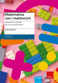 Matematica con i mattoncini. Laboratori e attività per la scuola primaria - Librerie.coop