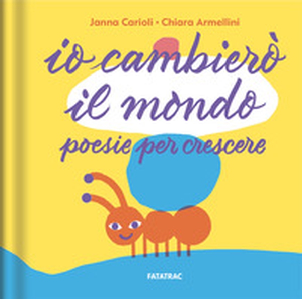 Io cambierò il mondo. Poesie per crescere - Librerie.coop
