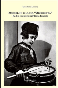 Mussolini e la sua «orchestra». Radio e musica nell'Italia fascista - Librerie.coop Mussolini e la sua «orchestra». Radio e musica nell'Italia fascista - Librerie.coop