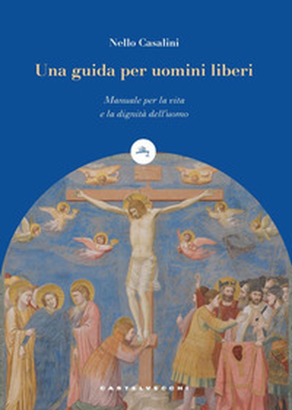 Una guida per uomini liberi. Manuale per la vita e la dignità dell'uomo - Librerie.coop Una guida per uomini liberi. Manuale per la vita e la dignità dell'uomo - Librerie.coop
