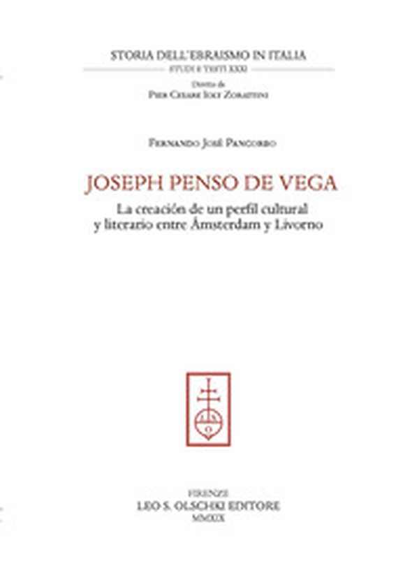 Joseph Penso de Vega. La creación de un perfil cultural y literario entre Ámsterdam y Livorno - Librerie.coop Joseph Penso de Vega. La creación de un perfil cultural y literario entre Ámsterdam y Livorno - Librerie.coop