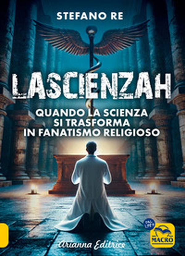 La scienzah. Quando la scienza si trasforma in fanatismo religioso - Librerie.coop La scienzah. Quando la scienza si trasforma in fanatismo religioso - Librerie.coop