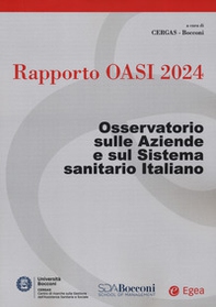 Rapporto Oasi 2024. Osservatorio sulle aziende e sul sistema sanitario italiano - Librerie.coop
