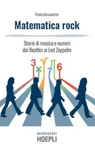 Matematica rock. Storie di musica e numeri dai Beatles ai Led Zeppelin - Librerie.coop Matematica rock. Storie di musica e numeri dai Beatles ai Led Zeppelin - Librerie.coop