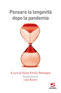 Pensare la longevità dopo la pandemia - Librerie.coop