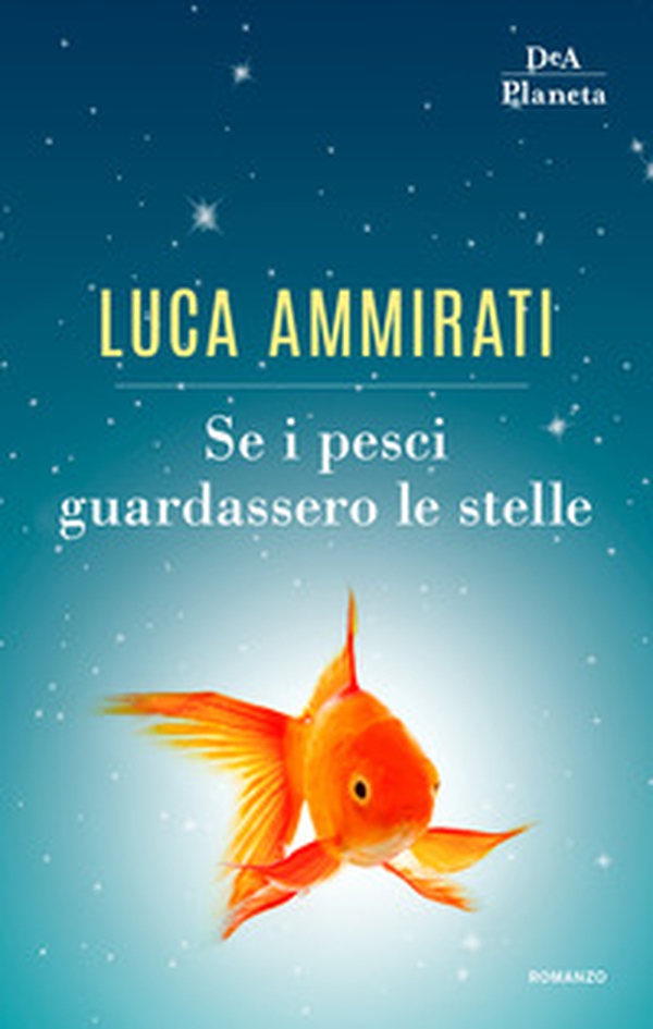 Se i pesci guardassero le stelle - Librerie.coop Se i pesci guardassero le stelle - Librerie.coop