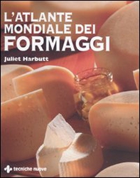 L'atlante mondiale dei formaggi - Librerie.coop