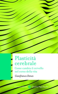 Plasticità cerebrale - Librerie.coop Plasticità cerebrale - Librerie.coop