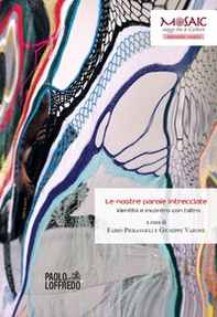 Le nostre parole intrecciate. Identità e incontro con l'altro - Librerie.coop