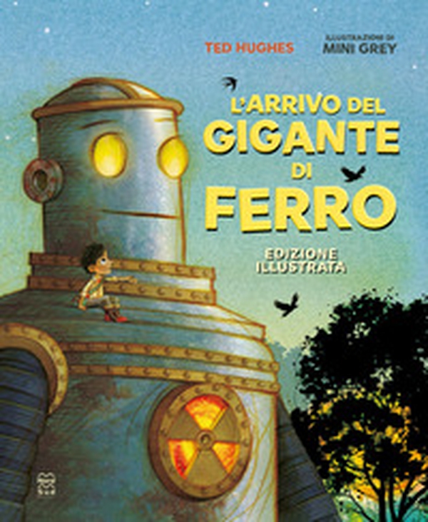 L'arrivo del Gigante di ferro - Librerie.coop