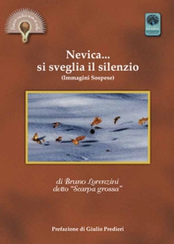 Nevica... si sveglia il silenzio. (Immagini Sospese) - Librerie.coop