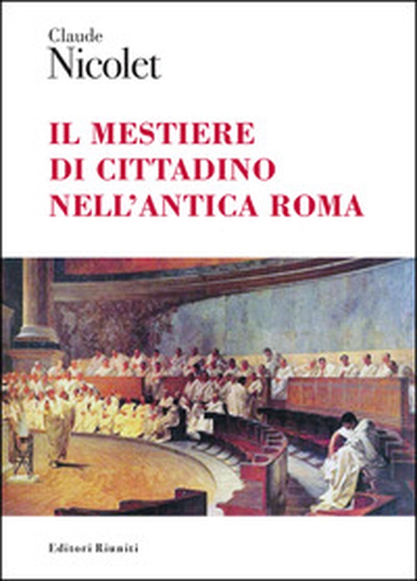 Il mestiere di cittadino nell'antica Roma - Librerie.coop Il mestiere di cittadino nell'antica Roma - Librerie.coop