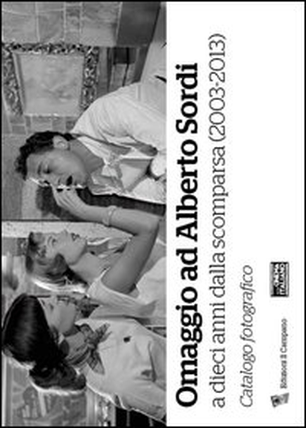 Omaggio ad Alberto Sordi a dieci anni dalla scomparsa (2003-2013) - Librerie.coop Omaggio ad Alberto Sordi a dieci anni dalla scomparsa (2003-2013) - Librerie.coop