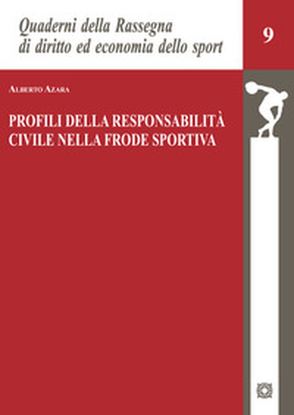 Profili della responsabilità civile nella frode sportiva - Librerie.coop Profili della responsabilità civile nella frode sportiva - Librerie.coop