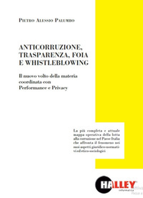 Anticorruzione, trasparenza, FOIA e whistleblowing. Il nuovo volto della materia coordinata con performance e privacy - Librerie.coop Anticorruzione, trasparenza, FOIA e whistleblowing. Il nuovo volto della materia coordinata con performance e privacy - Librerie.coop