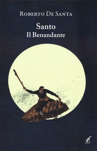 Santo il Benandante - Librerie.coop Santo il Benandante - Librerie.coop