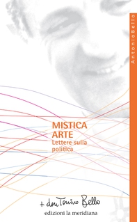 Mistica arte. Lettere sulla politica - Librerie.coop Mistica arte. Lettere sulla politica - Librerie.coop