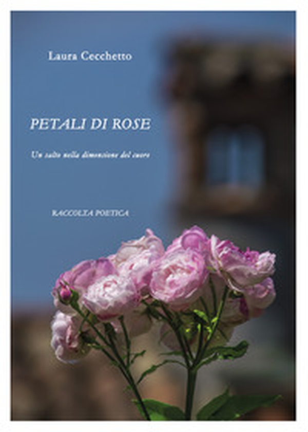 Petali di Rose - Librerie.coop Petali di Rose - Librerie.coop