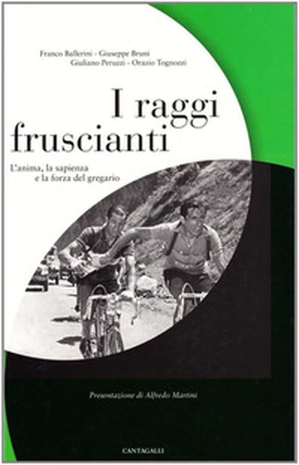 I raggi fruscianti. L'anima, la sapienza e la forza del gregario - Librerie.coop I raggi fruscianti. L'anima, la sapienza e la forza del gregario - Librerie.coop