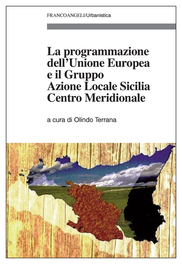 La programmazione dell'Unione Europea e il Gruppo Azione Locale Sicilia Centro Meridionale - Librerie.coop La programmazione dell'Unione Europea e il Gruppo Azione Locale Sicilia Centro Meridionale - Librerie.coop