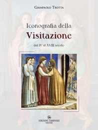 Iconografia della Visitazione dal IV al XVIII secolo - Librerie.coop