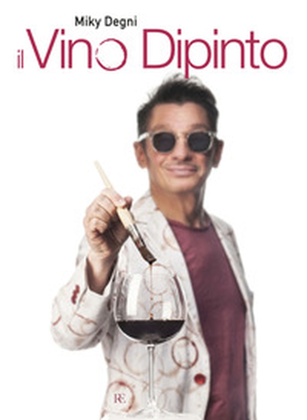 Il vino dipinto - Librerie.coop Il vino dipinto - Librerie.coop