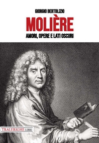 Molière. Amori, opere e lati oscuri - Librerie.coop