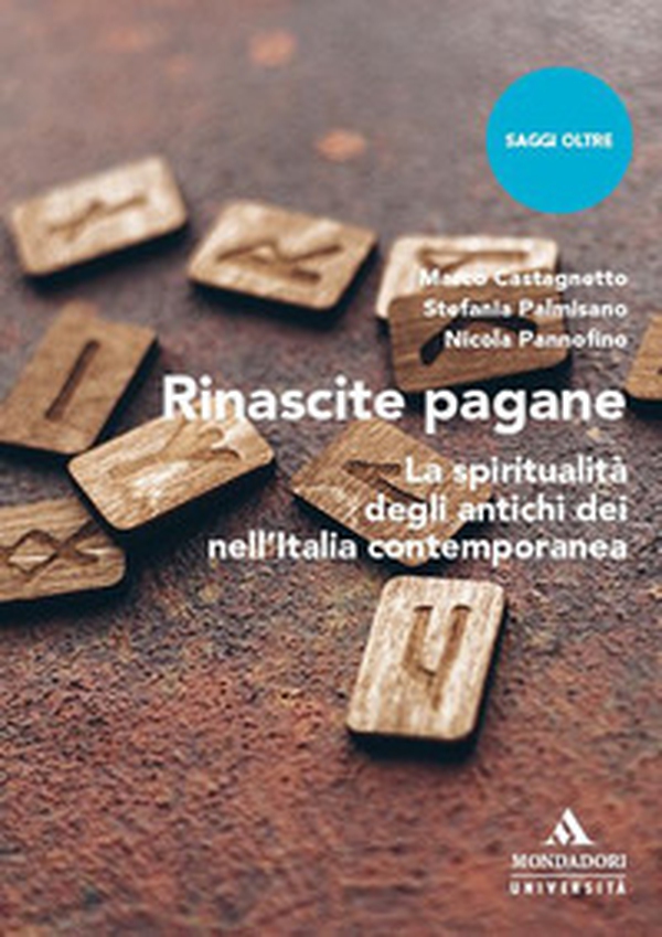 Rinascite pagane. La spiritualità degli antichi dei nell'Italia contemporanea - Librerie.coop