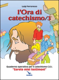 L'ora di catechismo. Quaderno operativo per il catechismo Cei «Sarete miei testimoni» - Vol. 3 - Librerie.coop L'ora di catechismo. Quaderno operativo per il catechismo Cei «Sarete miei testimoni» - Vol. 3 - Librerie.coop