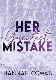 Her greatest mistake. Greatest love. Ediz. italiana - Vol. 1 - Librerie.coop