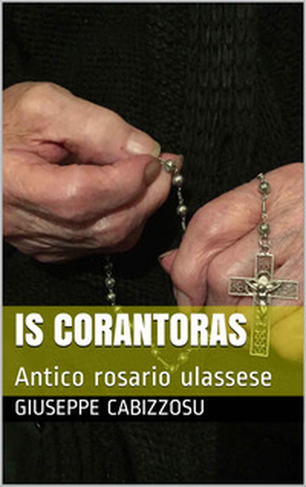 Is corantoras. Antico rito ulassese - Librerie.coop Is corantoras. Antico rito ulassese - Librerie.coop