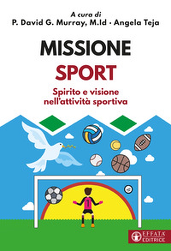 Missione sport. Spirito e visione nell'attività sportiva - Librerie.coop Missione sport. Spirito e visione nell'attività sportiva - Librerie.coop