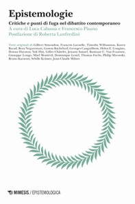 Epistemologie. Critiche e punti di fuga nel dibattito contemporaneo - Librerie.coop Epistemologie. Critiche e punti di fuga nel dibattito contemporaneo - Librerie.coop