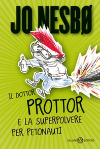 Il dottor Prottor e la superpolvere per petonauti - Librerie.coop