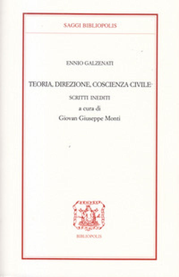 Teoria, direzione, coscienza civile. Scritti inediti - Librerie.coop Teoria, direzione, coscienza civile. Scritti inediti - Librerie.coop
