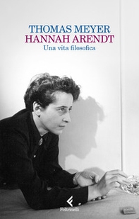 Hannah Arendt. Una vita filosofica - Librerie.coop
