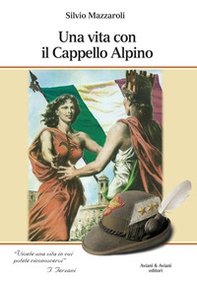 Una vita con il cappello Alpino - Librerie.coop