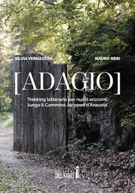 (Adagio). Trekking letterario per nuovi orizzonti lungo il cammino Jacopeo d'Anaunia - Librerie.coop