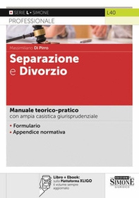 Separazione e divorzio. Manuale teorico-pratico con ampia casistica giurisprudenziale - Librerie.coop