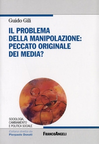 Il problema della manipolazione. Peccato originale dei media? - Librerie.coop Il problema della manipolazione. Peccato originale dei media? - Librerie.coop