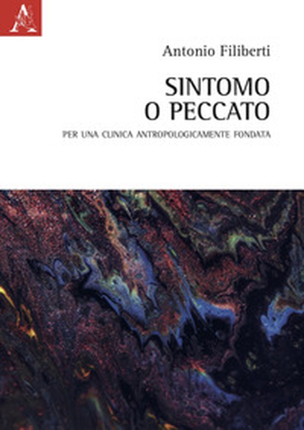Sintomo o peccato. Per una clinica antropologicamente fondata - Librerie.coop Sintomo o peccato. Per una clinica antropologicamente fondata - Librerie.coop
