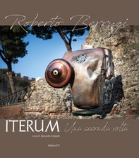 Roberto Berrugi. Iterum. Una seconda volta. Catalogo della mostra (Pisa, 16 ottobre-6 novembre 2020) - Librerie.coop