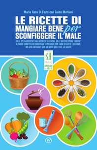 Le ricette di Mangiare bene per sconfiggere il male - Librerie.coop