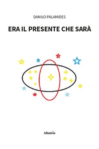 Era il presente che sarà - Librerie.coop