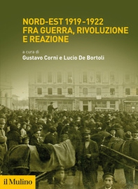Nord-Est 1919-1922 fra guerra, rivoluzione e reazione - Librerie.coop